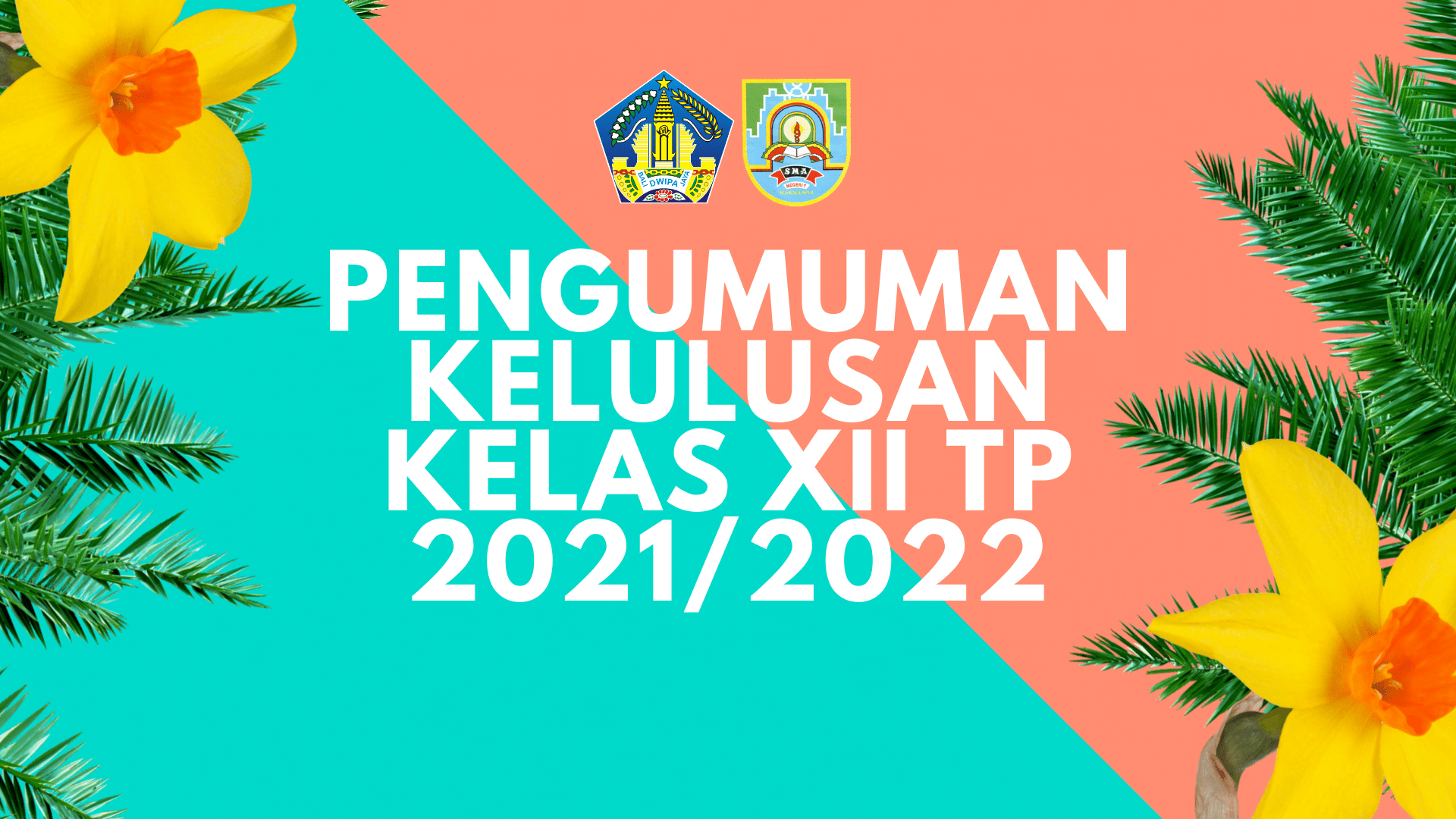 PENGUMUMAN KELULUSAN KELAS XII TP 2021/2022